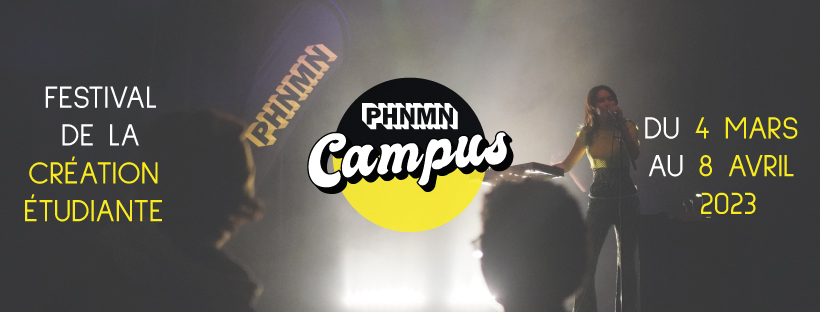 PHNMN Campus 2023 : inscrivez votre événement au festival national de la création étudiante !
